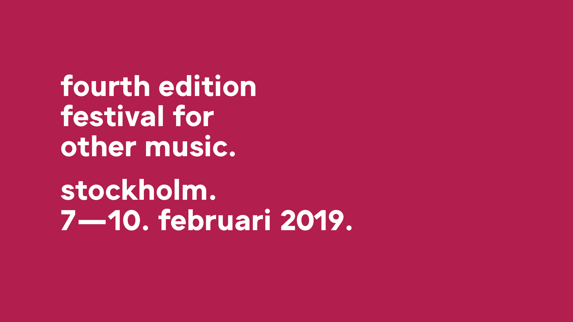 Text on a red background announces the fourth edition of a festival for other music in Stockholm, from February 7-10, 2019.